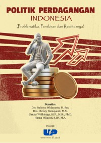 Image of Politik Perdagangan Indonesia : Problematika Pemikiran dan Realitasnya